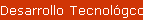Desarrollo Tecnológco